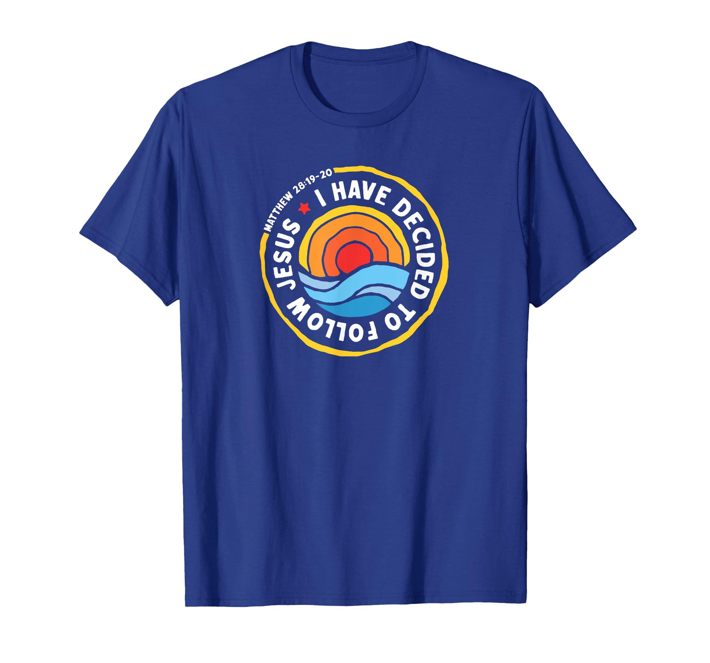 I Have Decided To Follow Jesus Baptized Christian Baptism T-Shirt