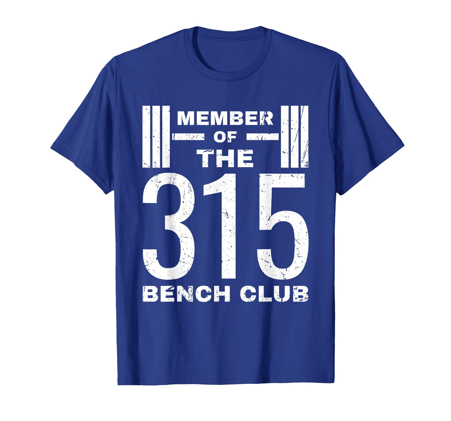 Bench 315 lb Club I Bench Press 315 T-Shirt