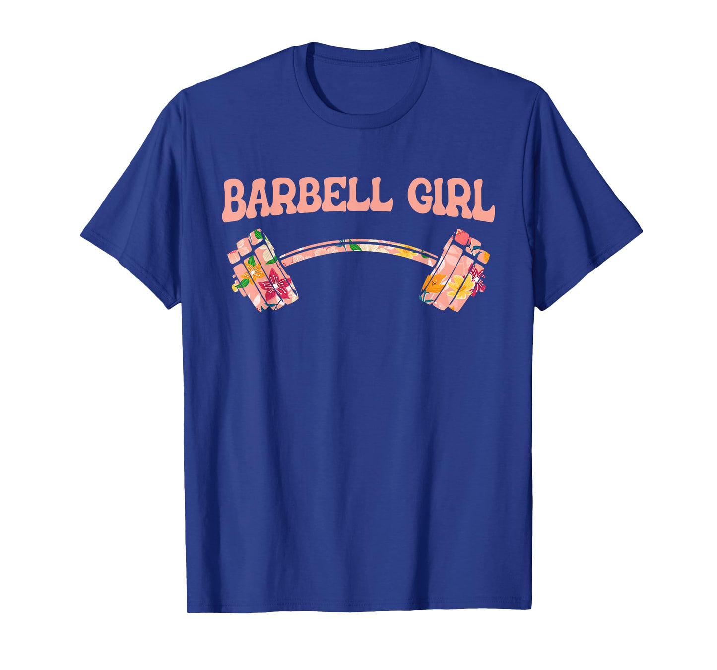 Barbell Girl - Barbell Gear Training Fitness Gym Barbell T-Shirt