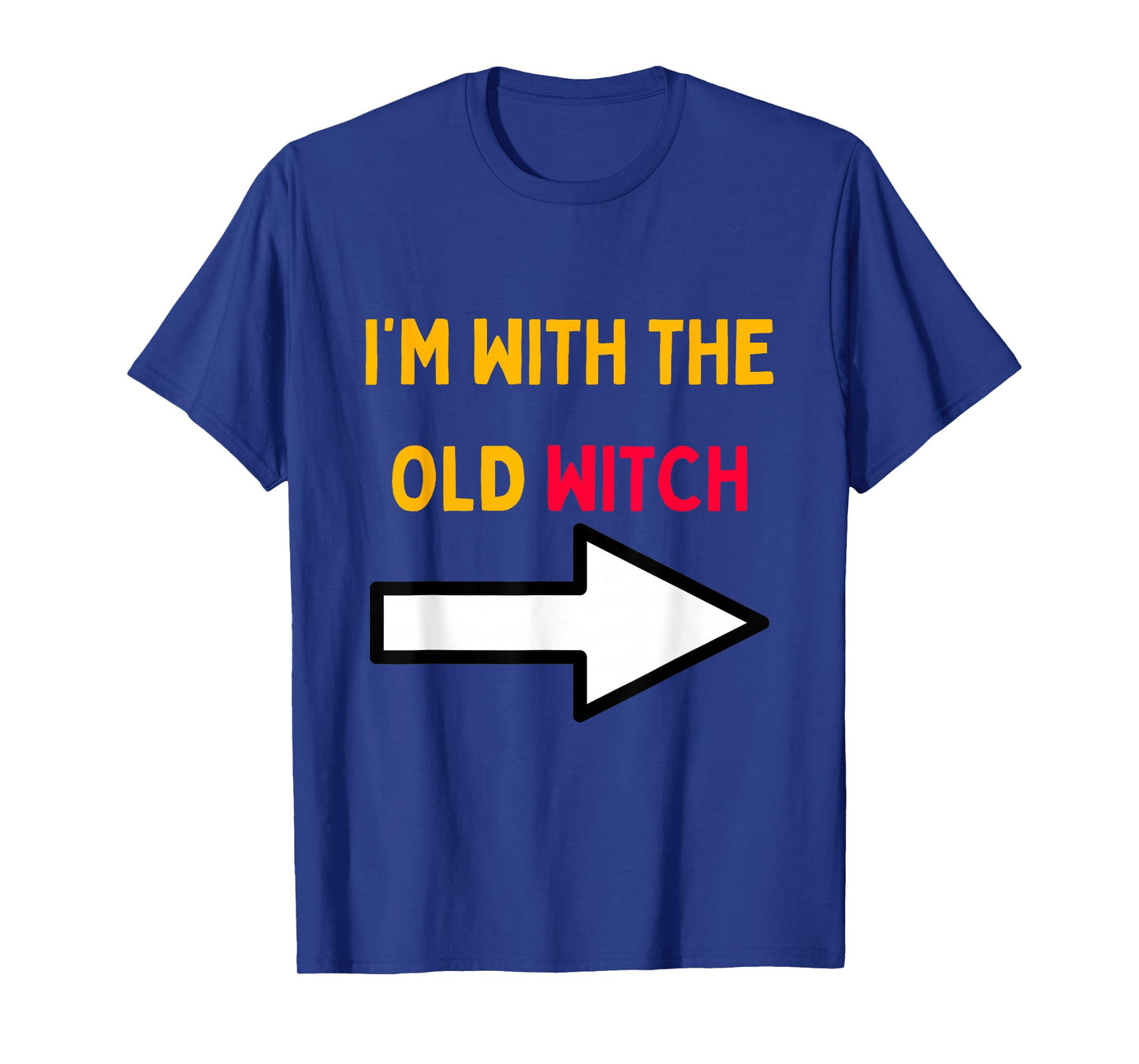 Halloween for Men I'm with The Old Witch T-Shirt