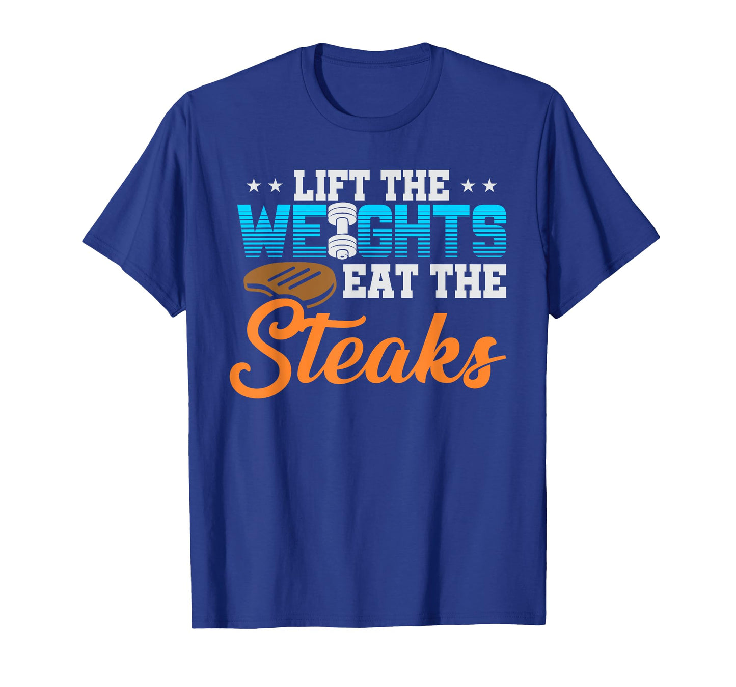 Lift Weight Eat Steaks T-Shirt Meat Eater Carnivore Lifting T-Shirt