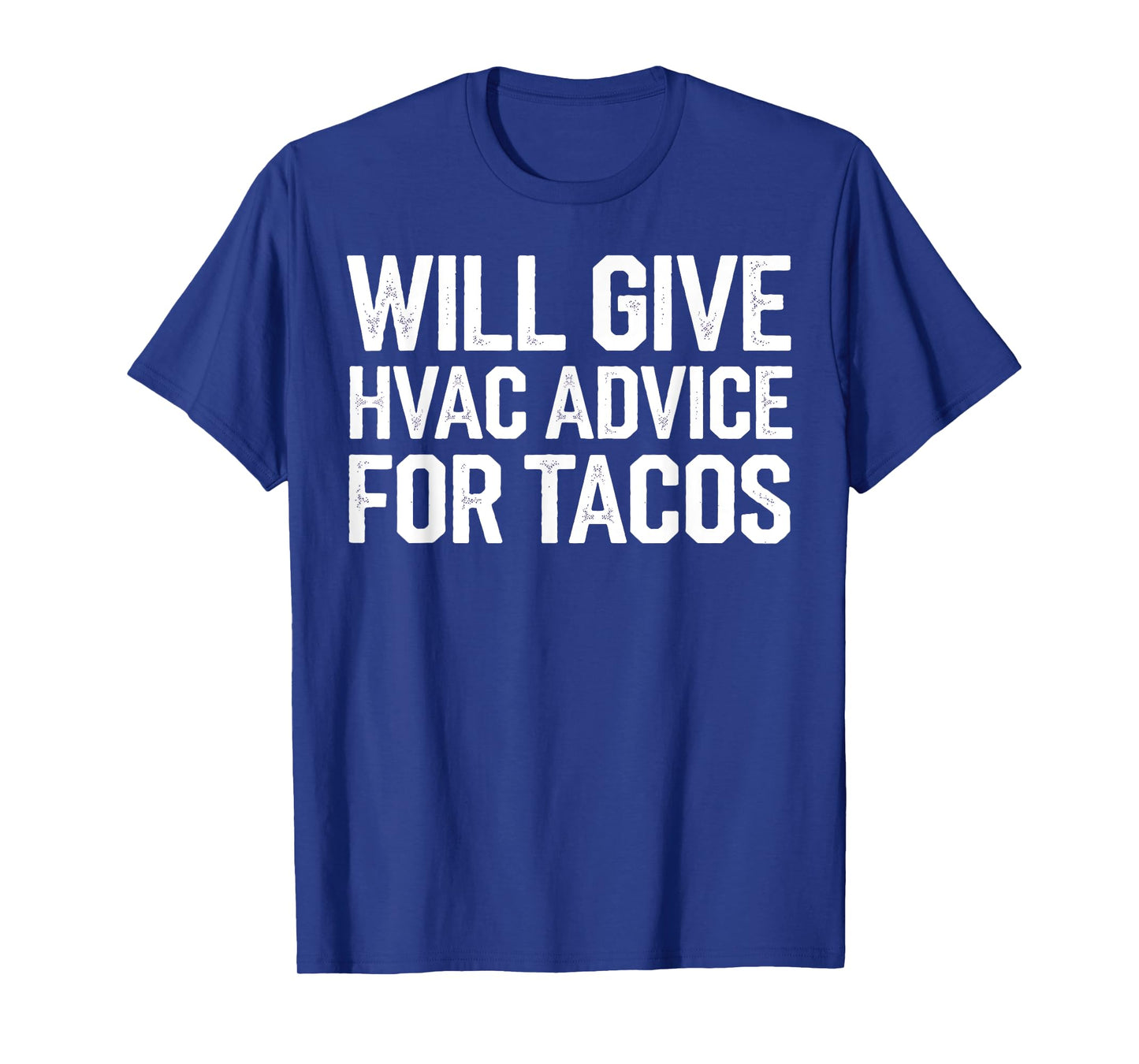 HVAC Tech Will Give HVAC Advice For Tacos Funny Foodie T-Shirt