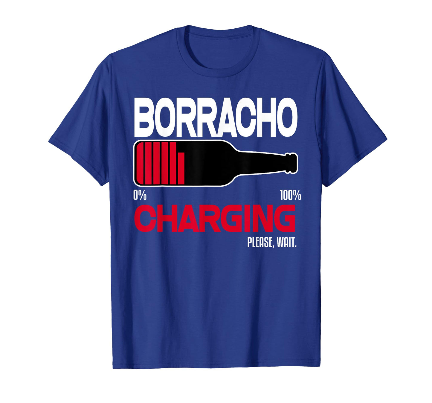 Borracho Charging Funny Shirt Beer Quotes Bar Drinking Humor T-Shirt