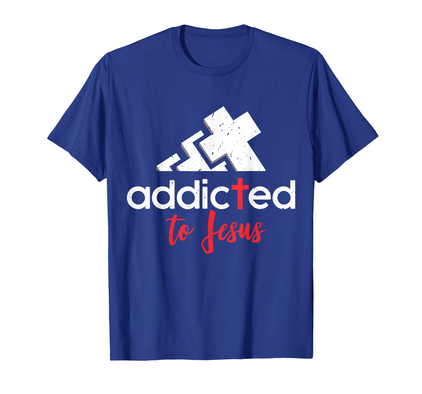 Addicted to Jesus - Christian Men Women Gift T-Shirt