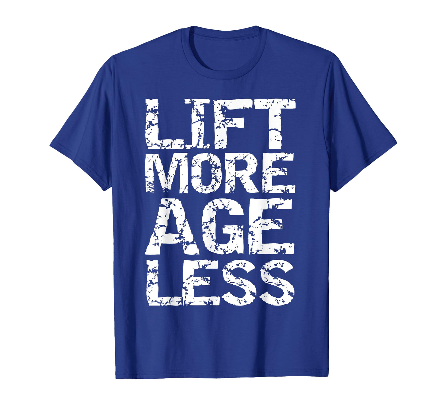Weight Lifting Quote Longevity Exercise Lift More Age Less T-Shirt