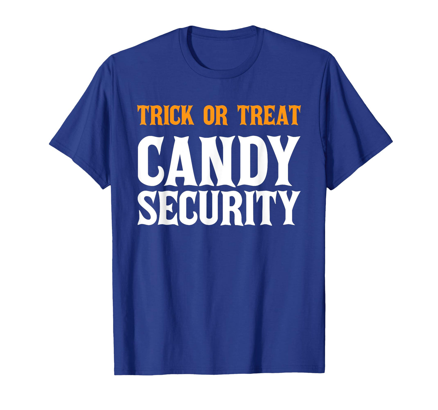Halloween Trick or Treat Scary Candy Security Adults KIds T-Shirt