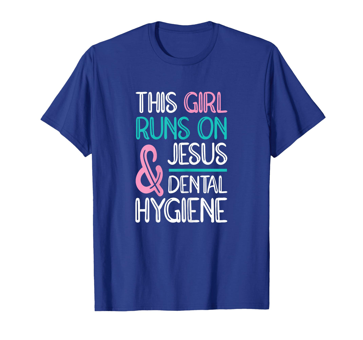 Jesus & Dental Hygiene Dental Hygienist T-Shirt