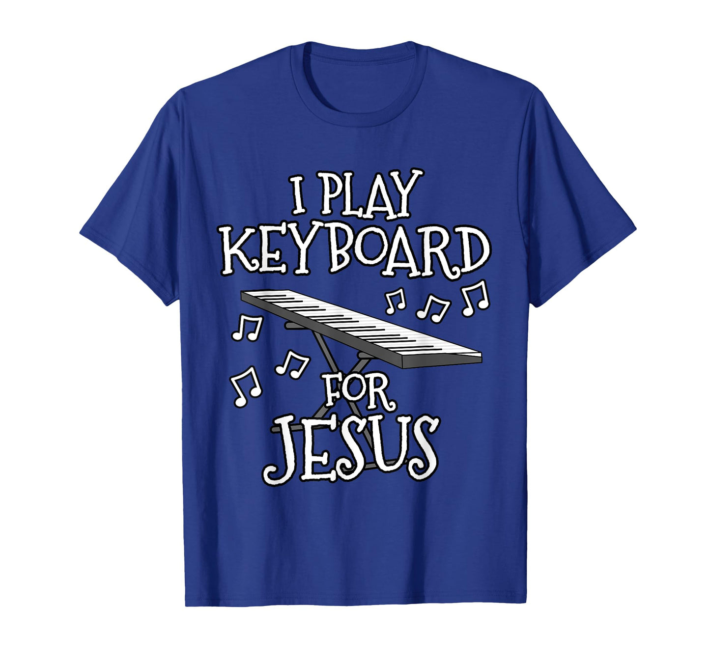I Play Keyboard For Jesus, Piano Player, Church Musician T-Shirt