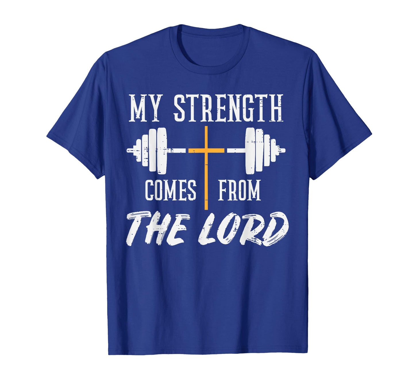 Gym My Strength Comes From Lord Workout Christian Women Men T-Shirt
