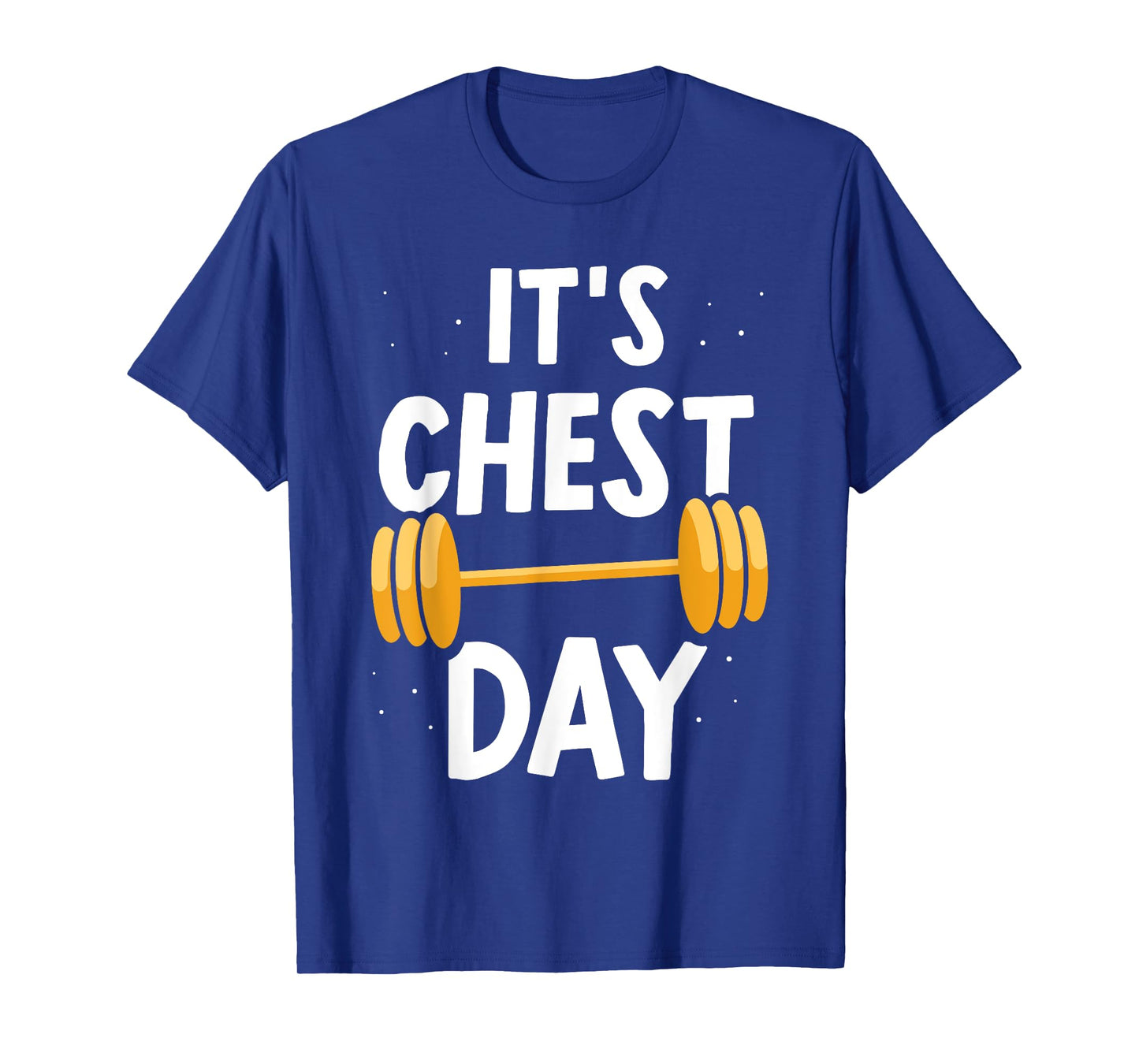 It's Chest Day Weightlifting Workout Gym Chest Day T-Shirt