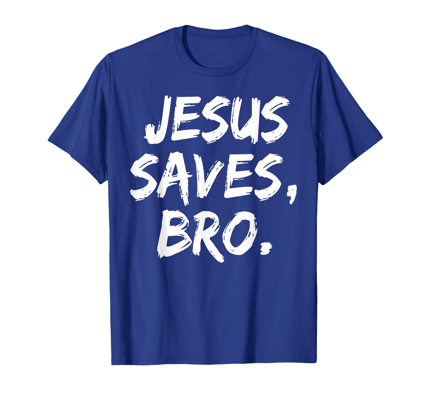 Jesus Saves Bro Christian Believer Faith God Religious T-Shirt