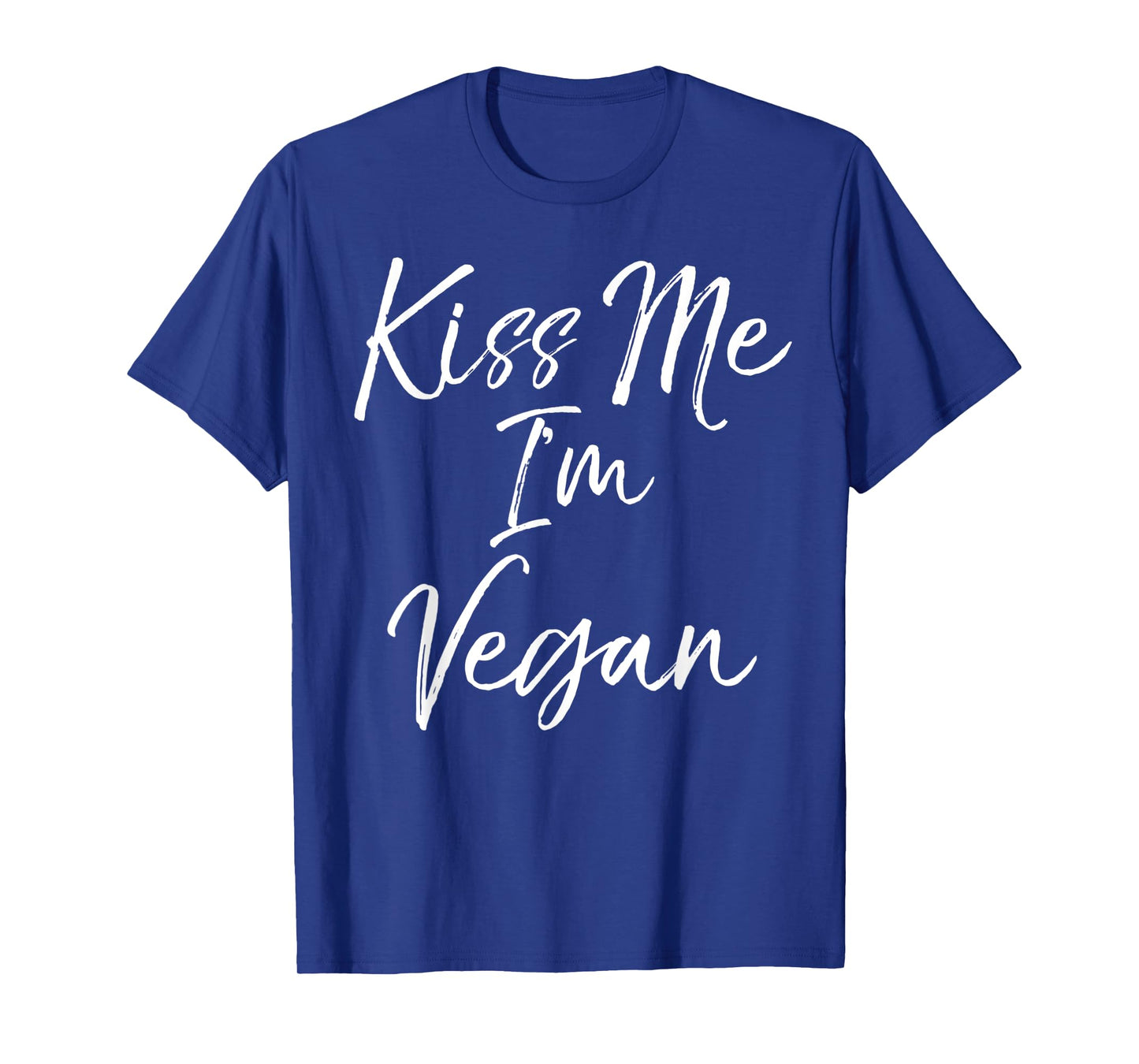 Funny Vegan Quote Cute Vegan Novelty Gift Kiss Me I'm Vegan T-Shirt