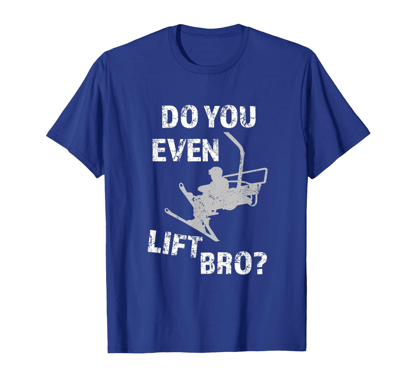 Funny Skiing Do you even lift bro? Mountain Ski Lover Alpine T-Shirt