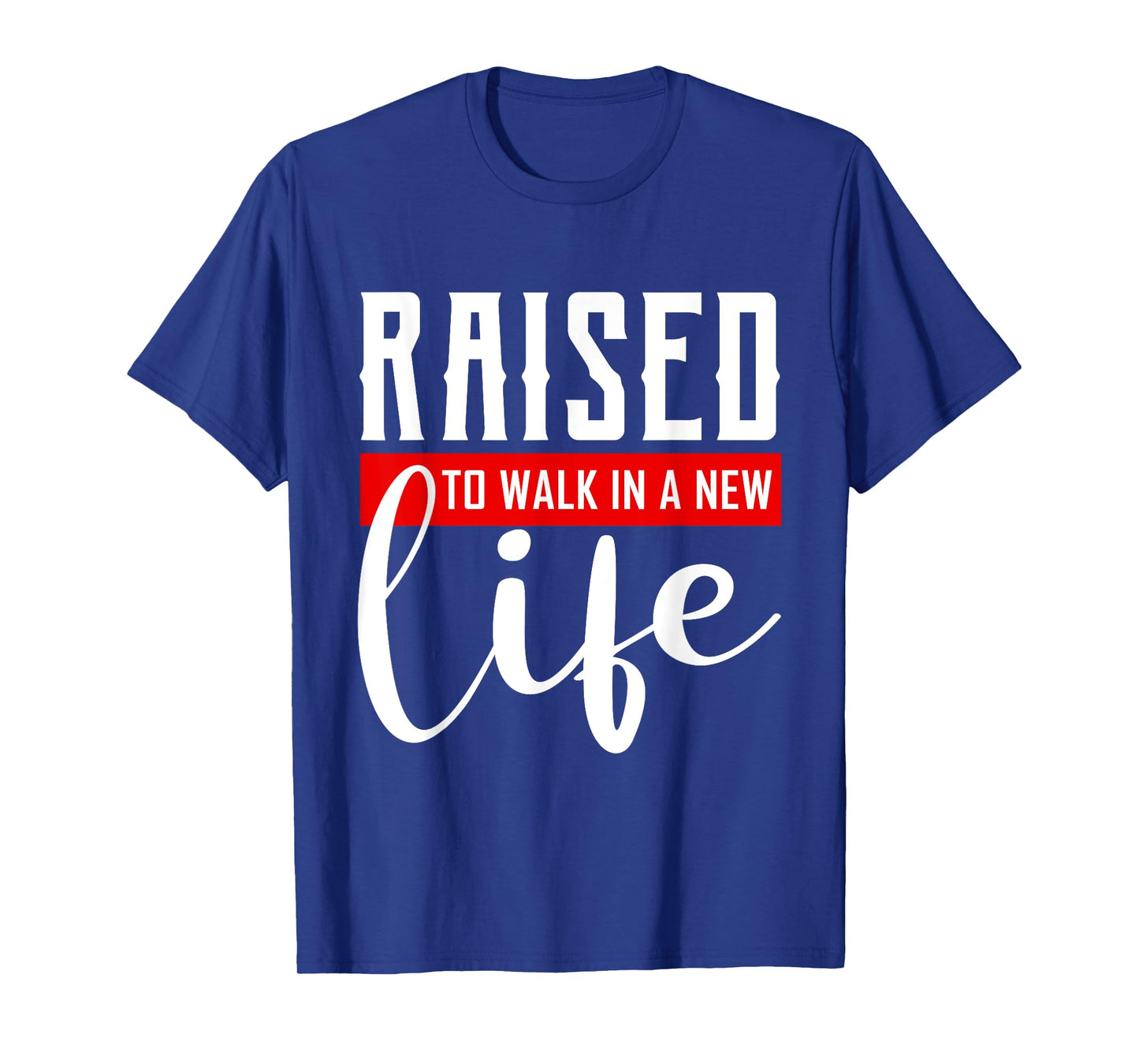 Raised to Walk in a New Life Shirt Baptism Shirt Baptism T-Shirt
