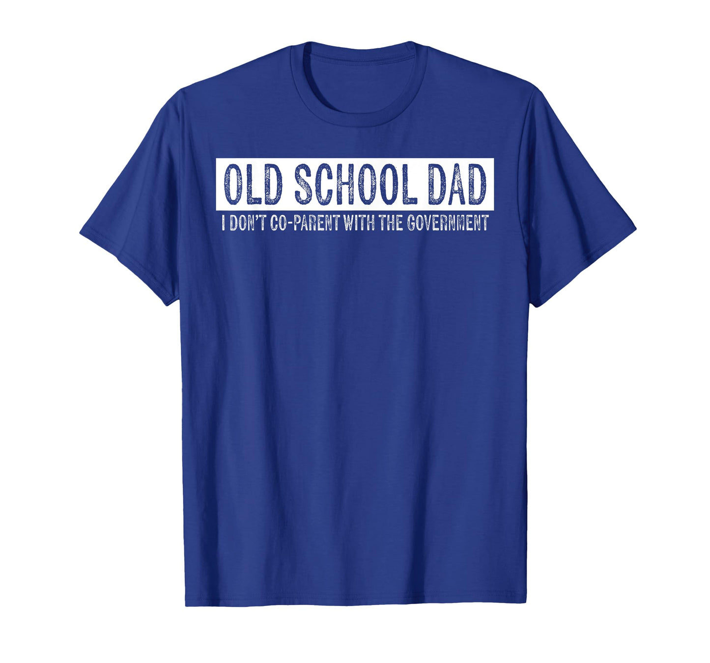 Old School Dad I Don't Co-parent With The Government T-Shirt