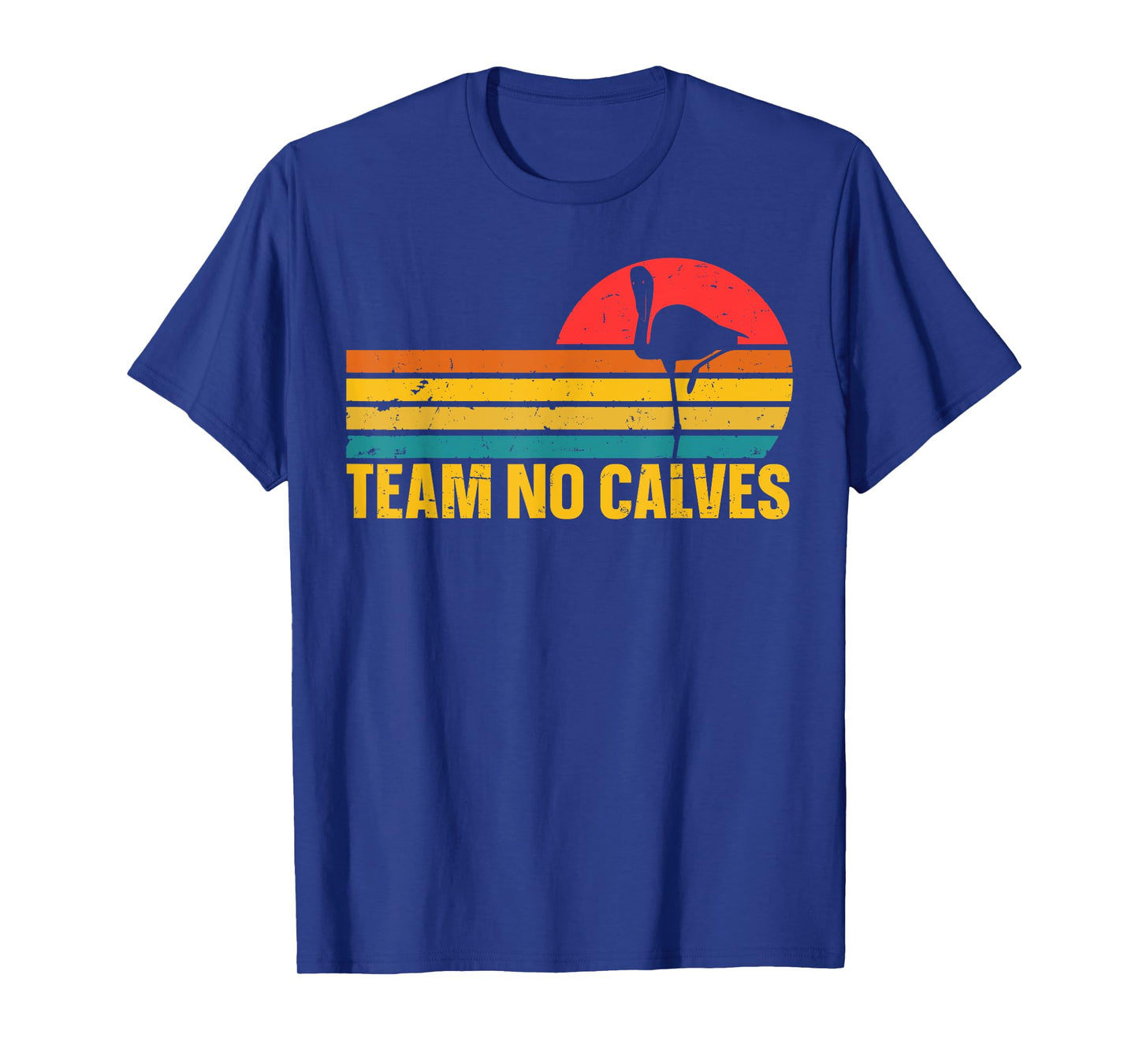 Team No Calves T-Shirt
