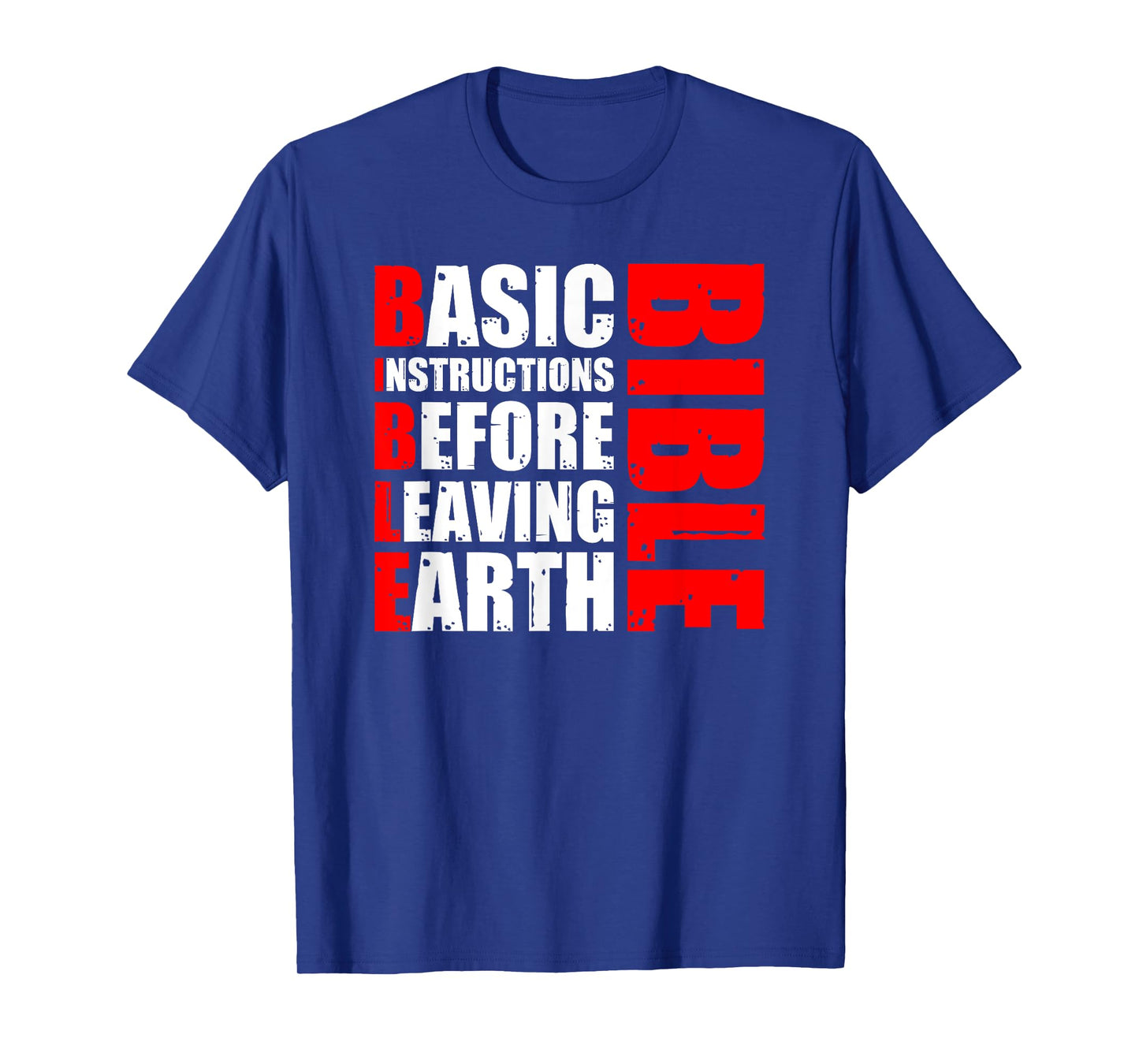 Bible Basic Instructions Before Leaving Earth T-Shirt