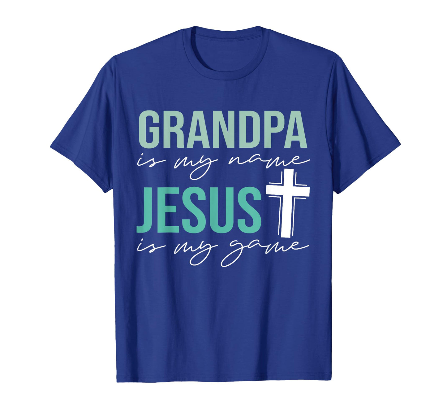 Grandpa Is My Name Jesus Is My Game Christian Grandpa T-Shirt