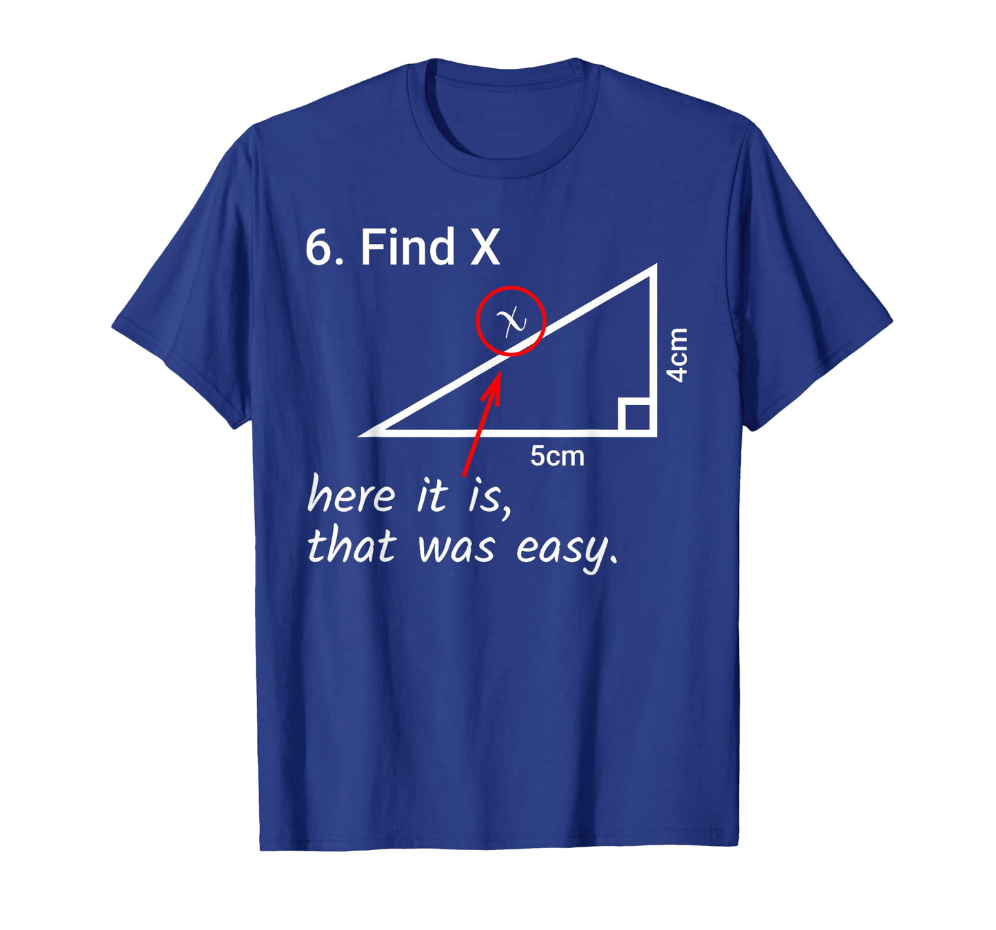 Find X Here It Is That Was Easy Math Humor T-Shirt