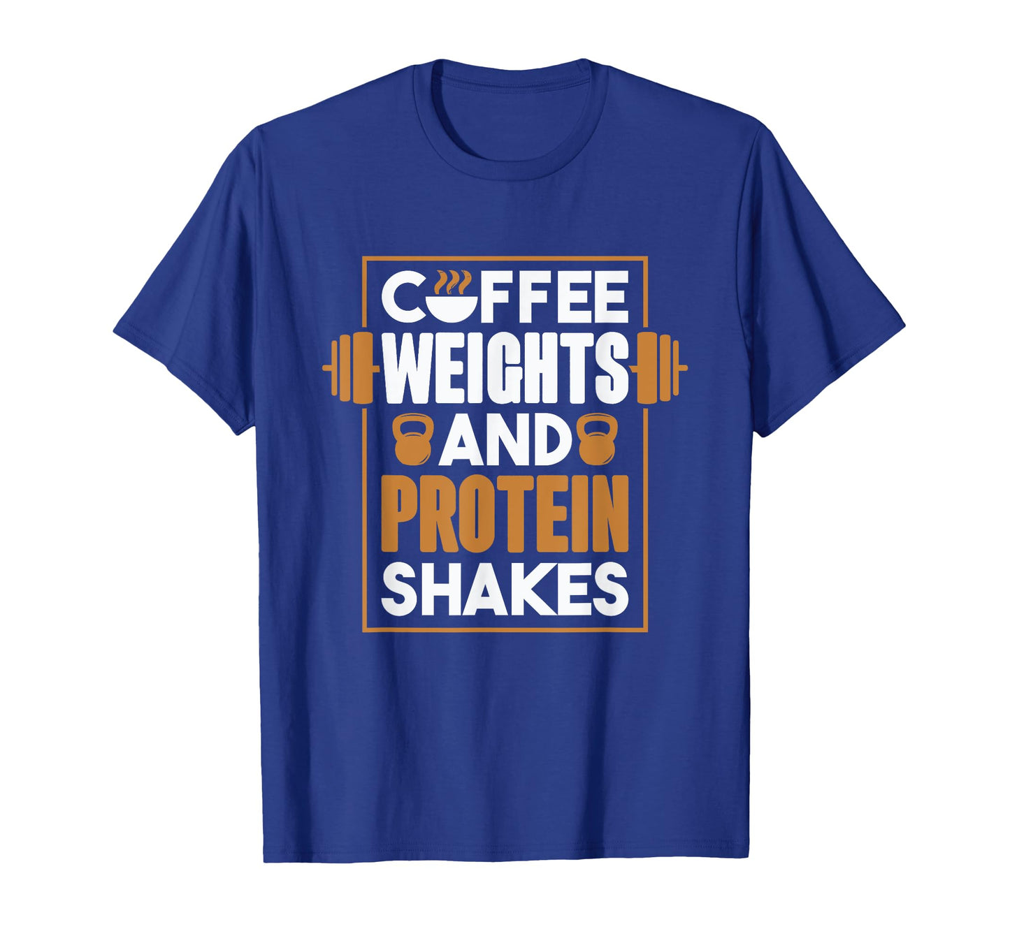 Coffee Weights And Protein Shakes, Bodybuilding and Workout T-Shirt