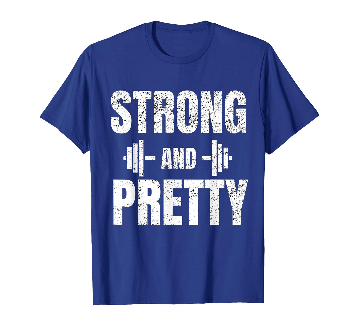 Strong And Pretty - Gym Strongman Workout Fitness design T-Shirt
