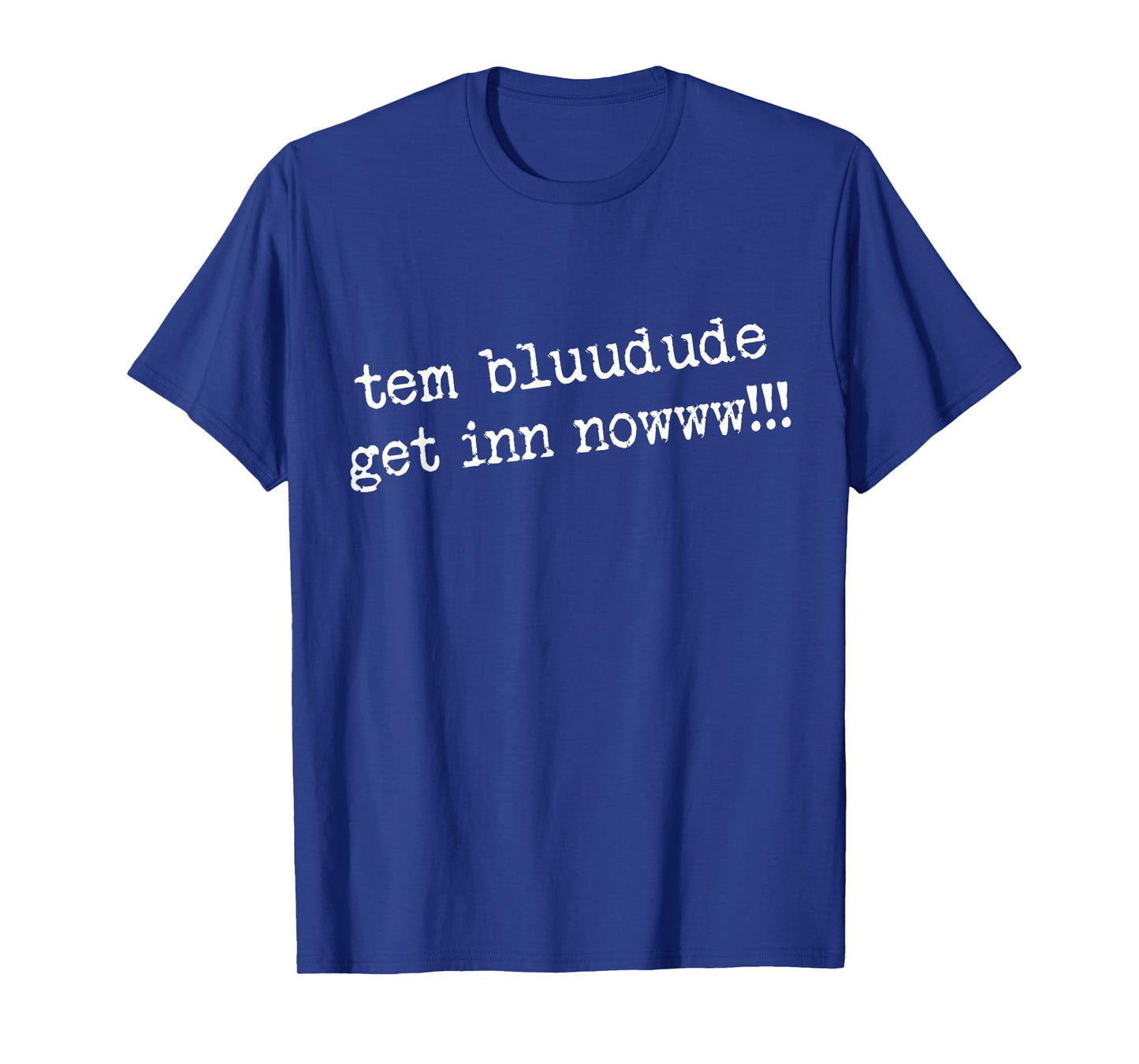 Vintage Tem Bluudude Get In Now tem blue dude T-Shirt