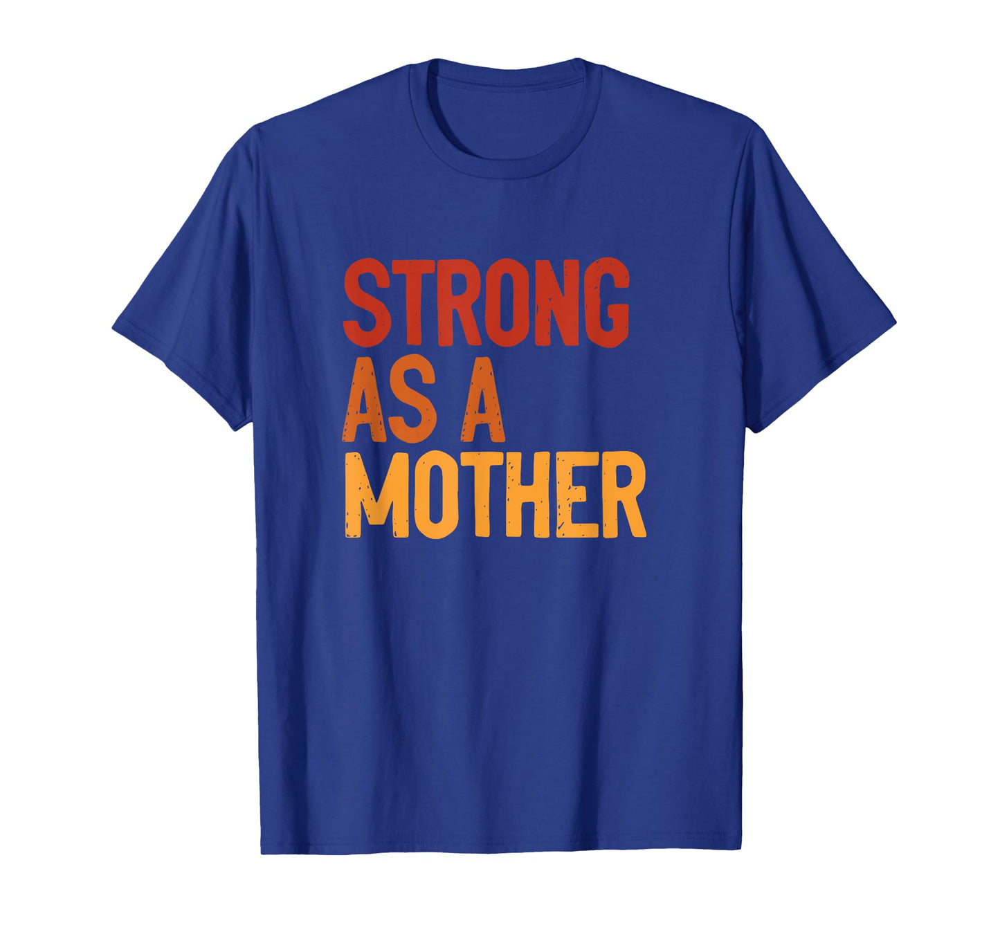 Strong As A Mother Strong like Mom Mothers Day Workout Mom T-Shirt