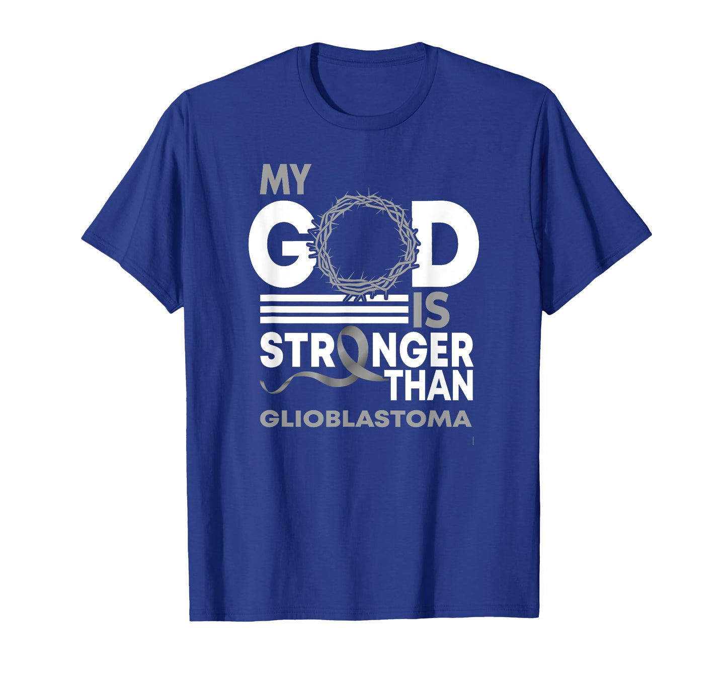 My God Is Stronger Than Glioblastoma Awareness Ribbon T-Shirt