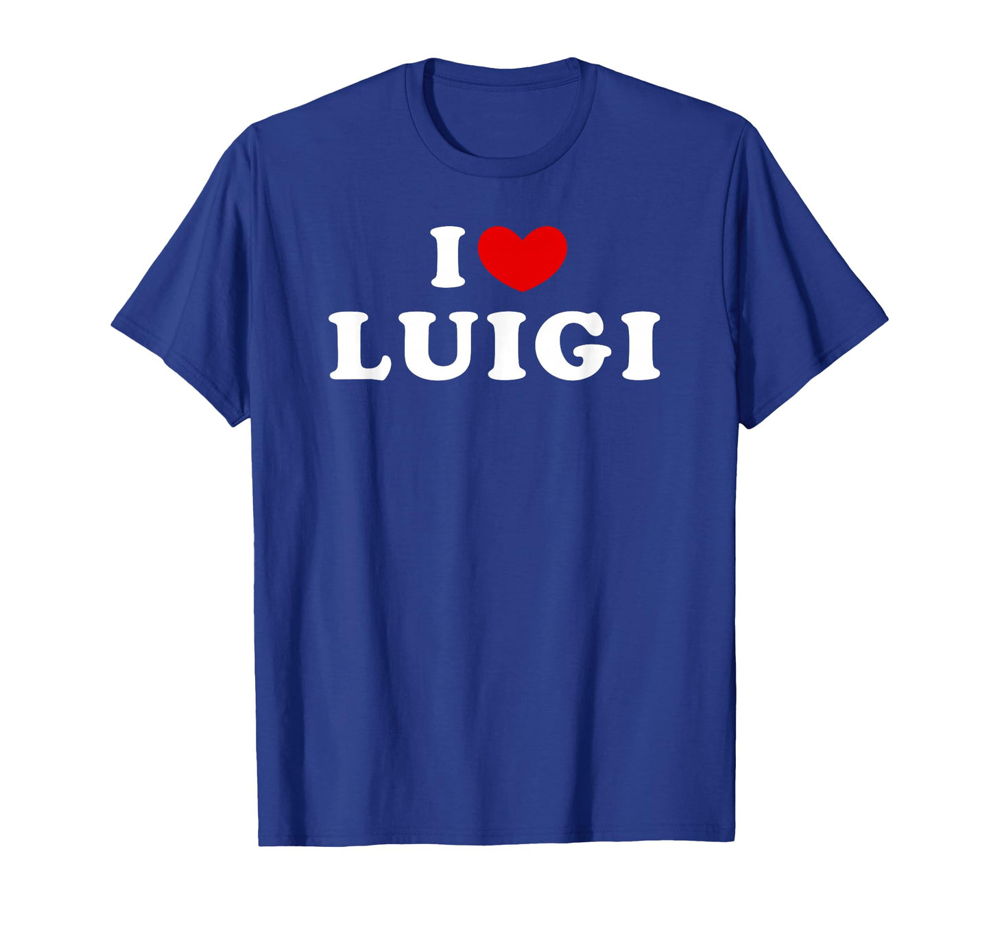 I Love Luigi, I Heart Luigi T-Shirt