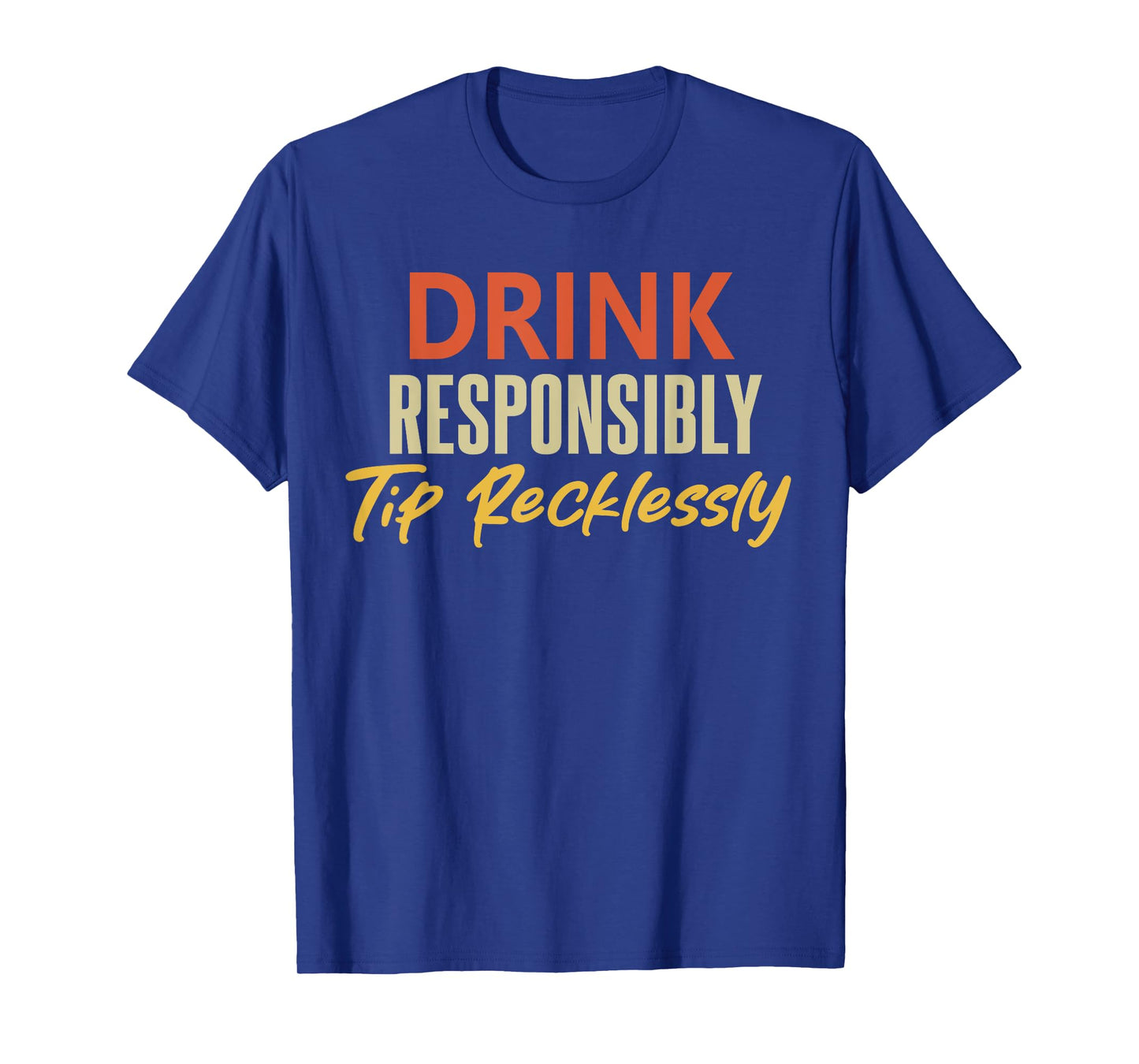 Drink Responsibly Tip Recklessly Funny Bartender Vintage T-Shirt