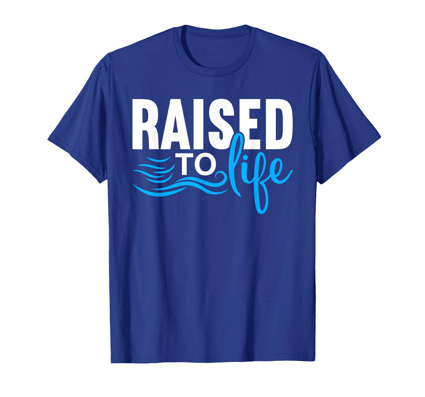 Raised To Life Shirt Baptism Shirt Jesus God Christian T-Shirt