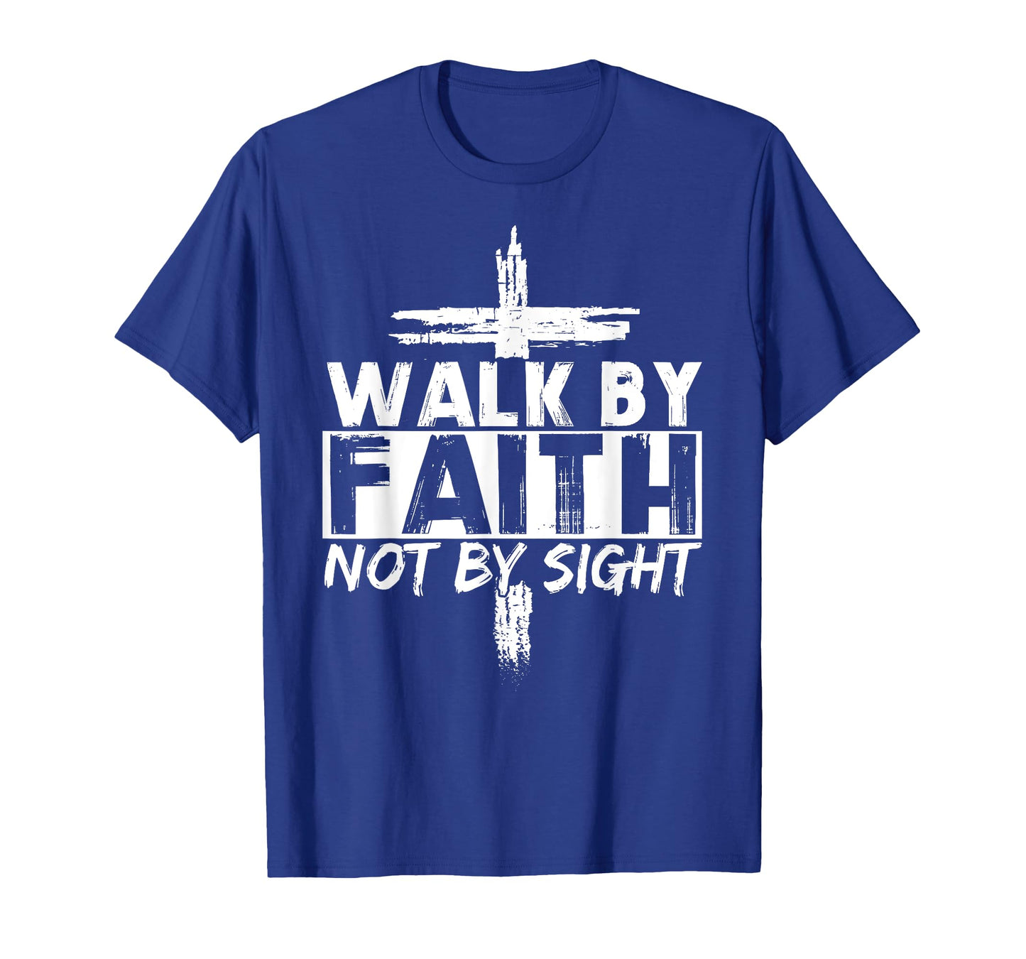 Walk By Faith Not By Sight Bible Verse Christian Jesus Cross T-Shirt