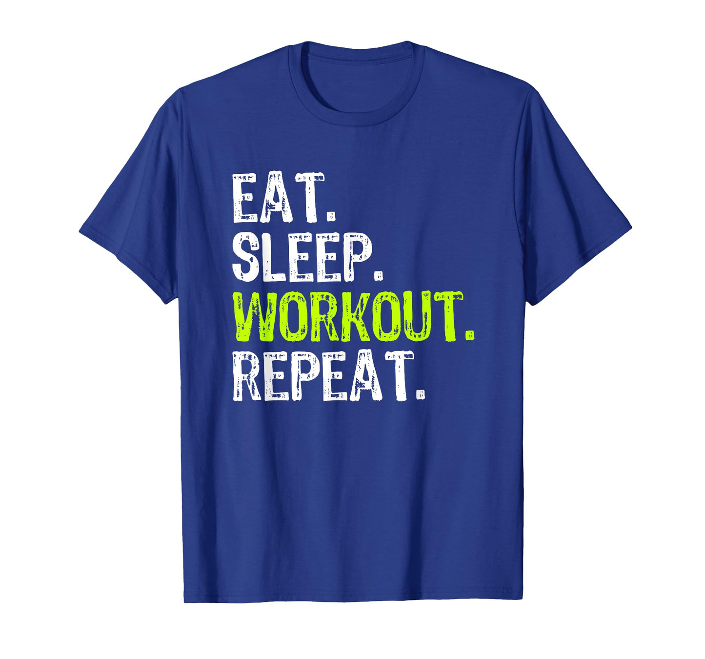 Eat Sleep Workout Repeat Funny Work Out Gym Funny T-Shirt