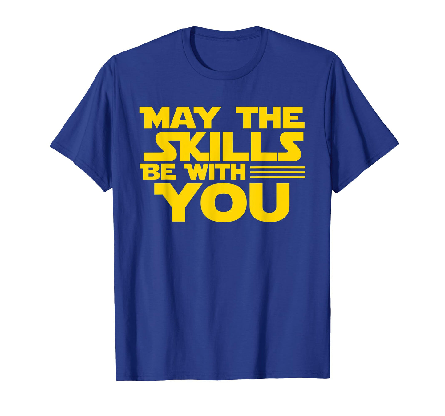 Test Day Testing - May The Skills Be With You School Teacher T-Shirt for Men Women Kids