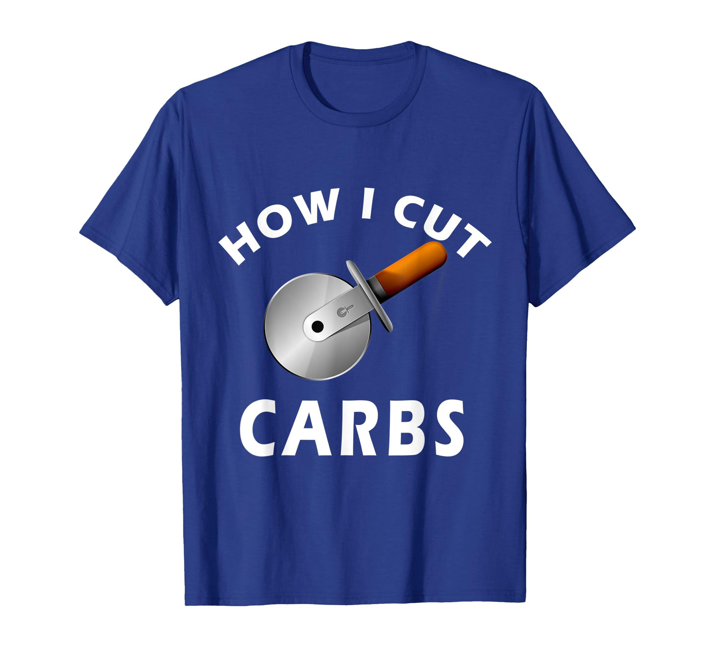How I Cut Carbs - Funny T-Shirt for Gym and Fitness