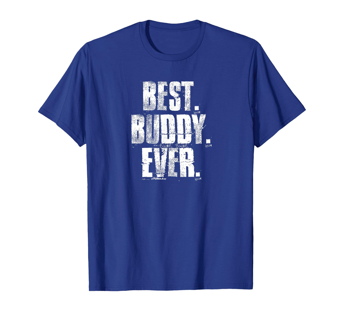 Best Buddy Ever Friendship Friends For Buddies T-Shirt