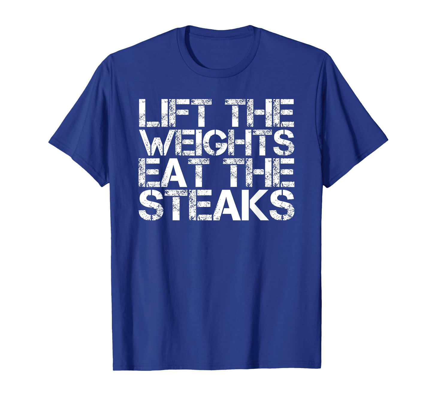 LIFT WEIGHTS EAT STEAKS Shirt Funny Work-Out Gym Gift Idea T-Shirt