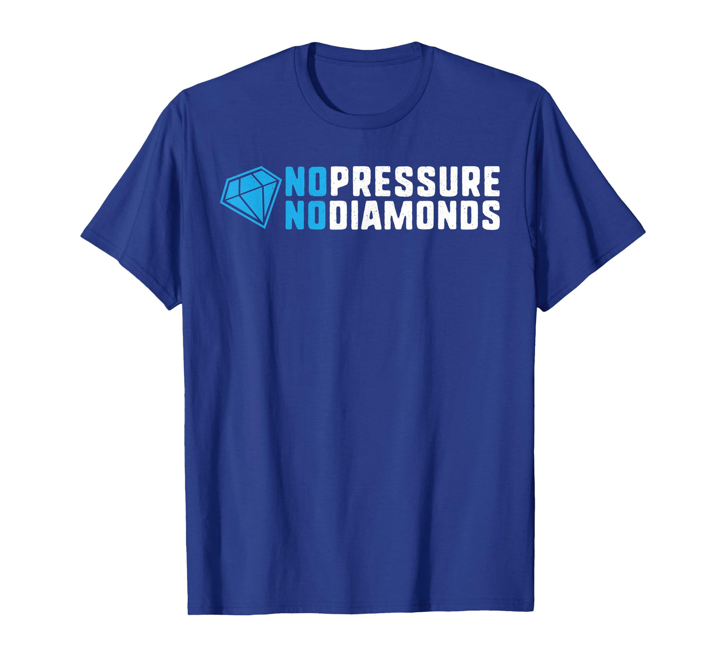 No pressure no diamonds motivational quote success gift T-Shirt