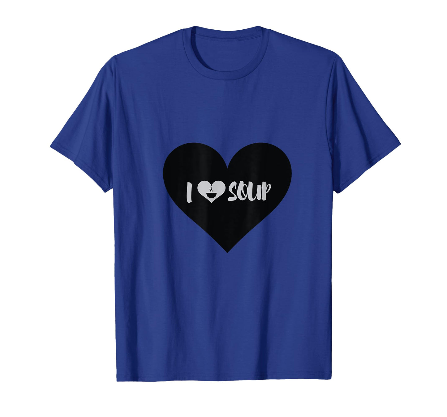I Love Soup Heart Shape Soup Lover Beautiful Gift T-Shirt