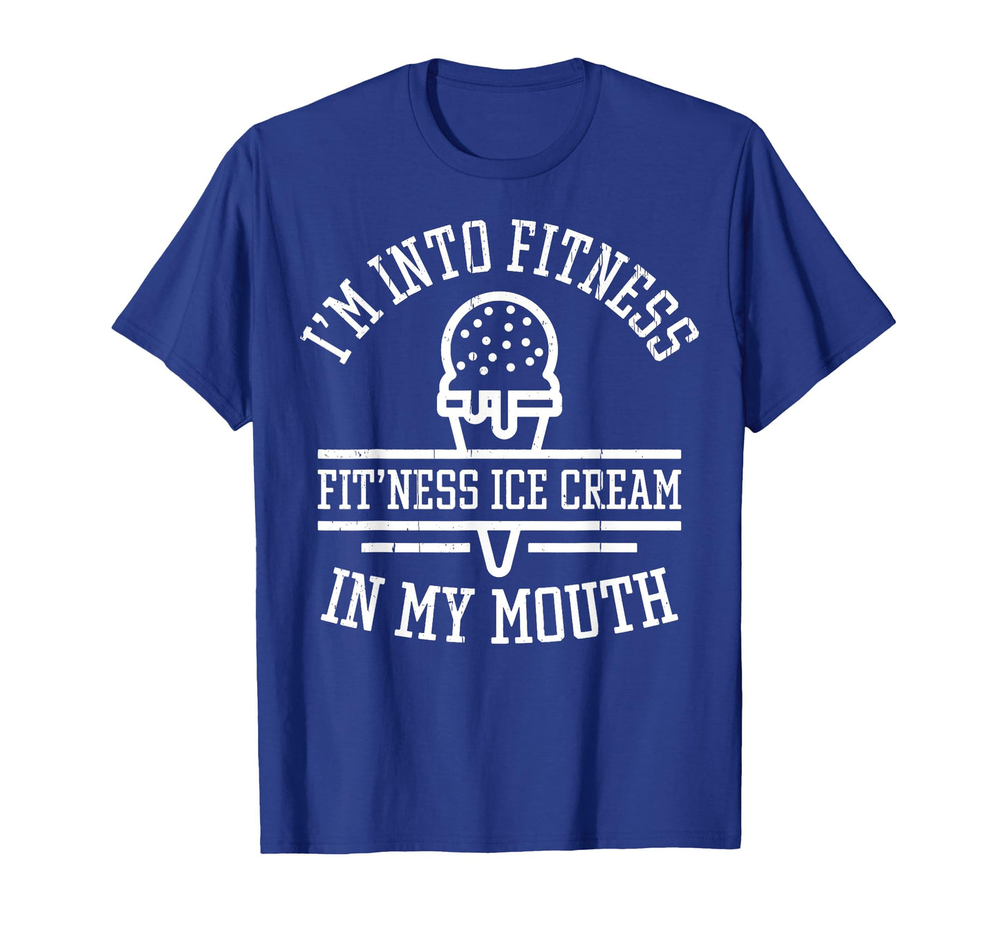 Vintage I'm Into Fitness Fit'ness Ice Cream In My Mouth Men Women T-Shirt