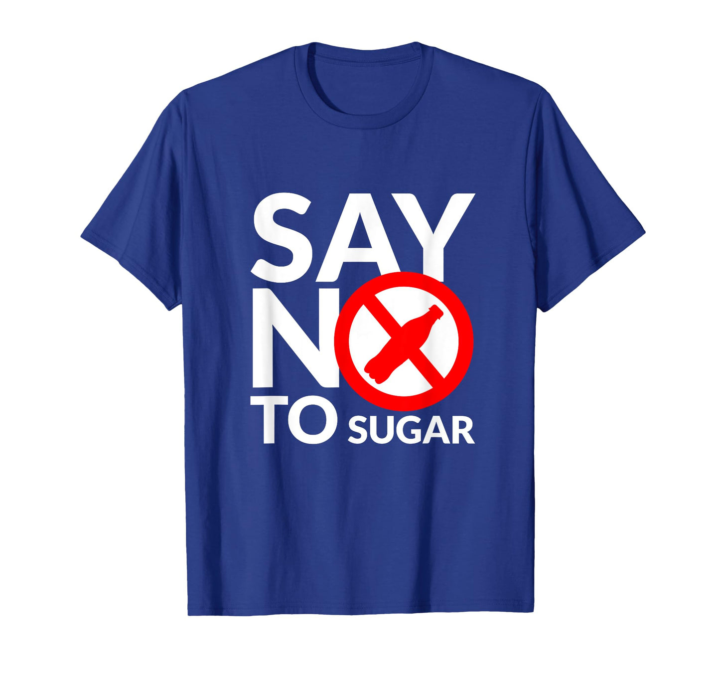 Say NO To Sugar fitness freak healthy food lover T-Shirt