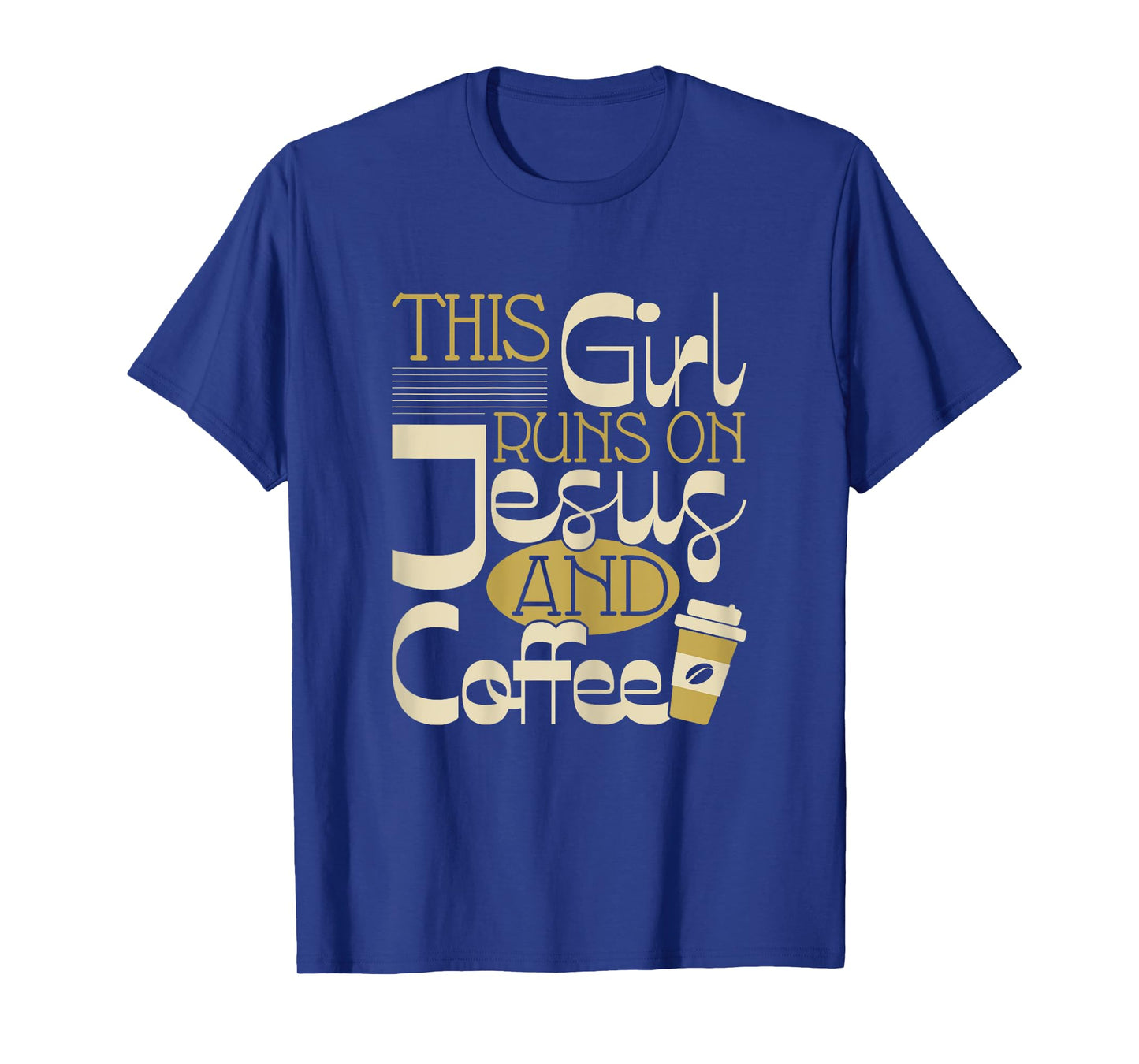 This Girl Runs On Jesus And Coffee - Christian Religious T-Shirt