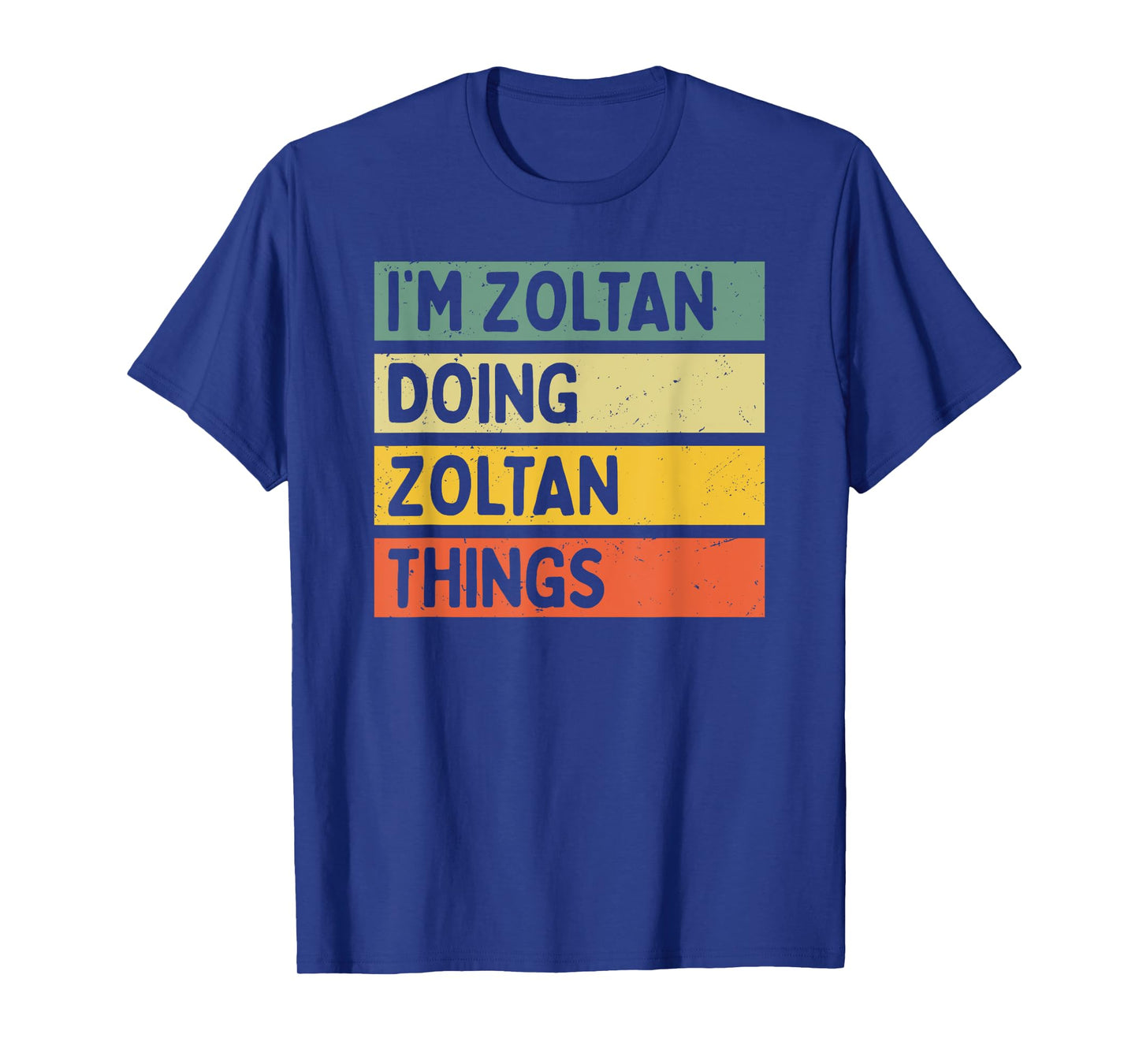 I'm Zoltan Doing Zoltan Things Funny Personalized Quote T-Shirt