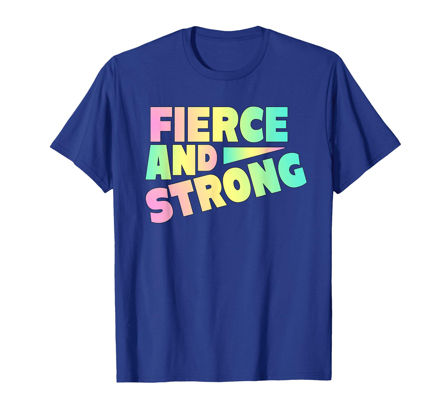 Fierce And Strong Rainbow Women Girls Graphic T-Shirt