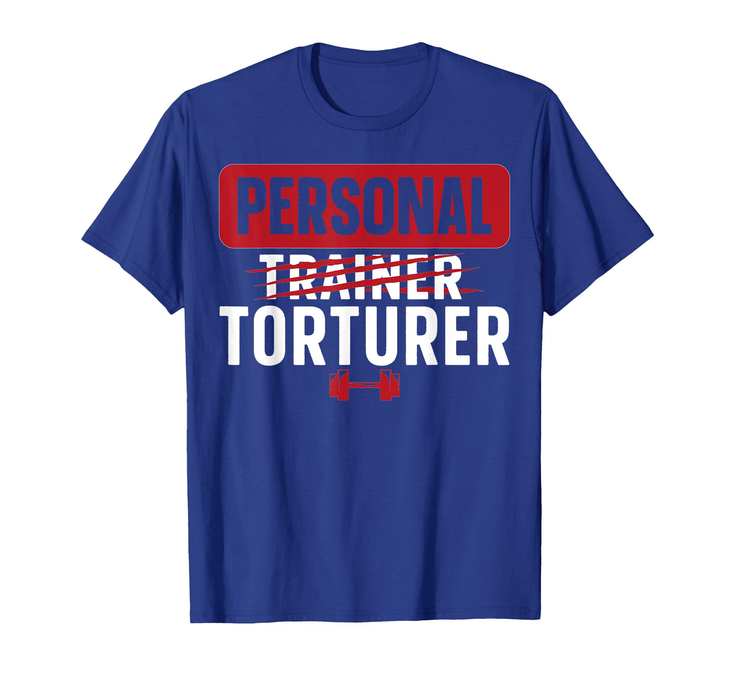 Personal Torturer Personal Trainer Personal Training T-Shirt