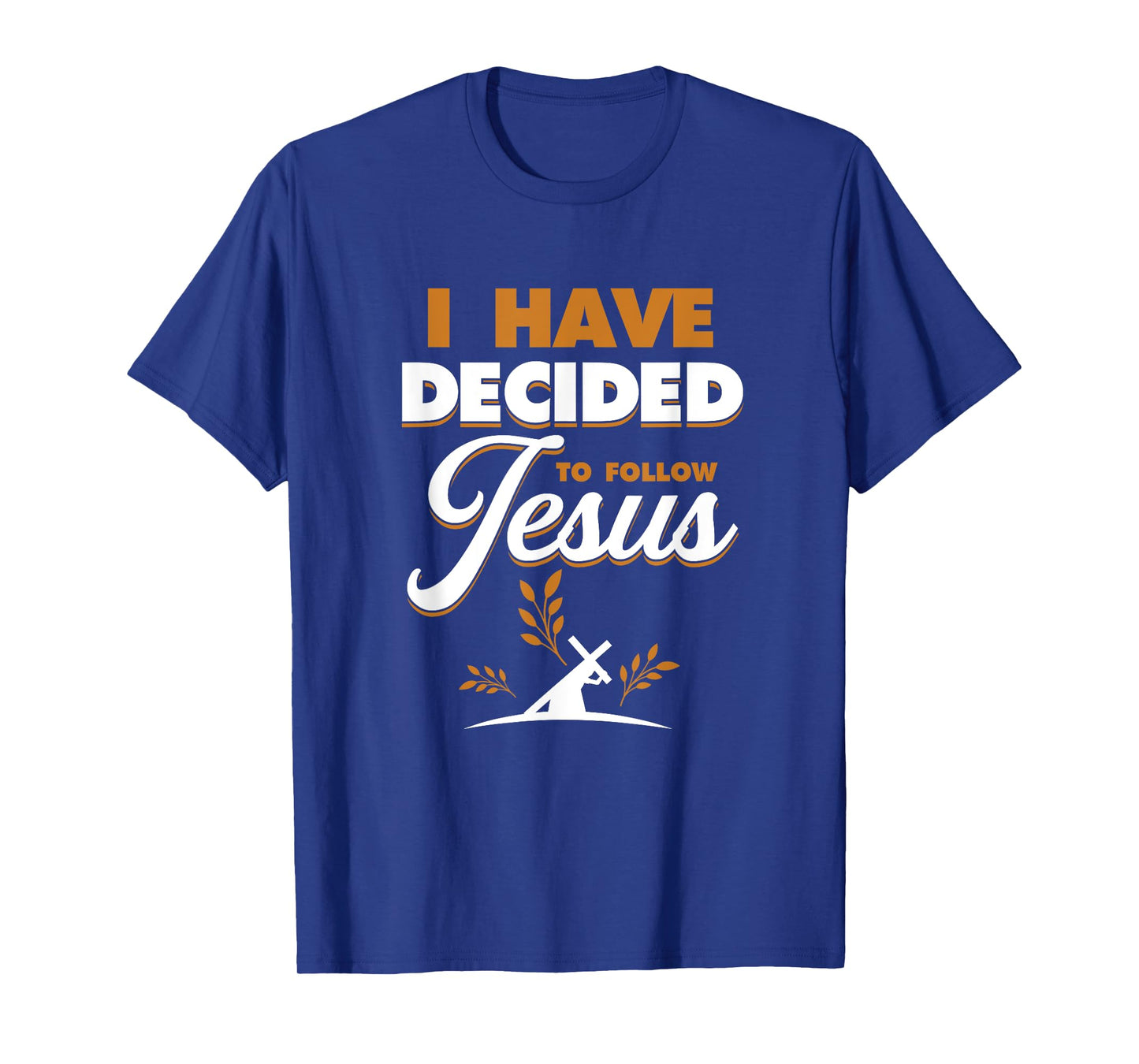 I Have Decided To Follow Jesus | Religion God Believer T-Shirt