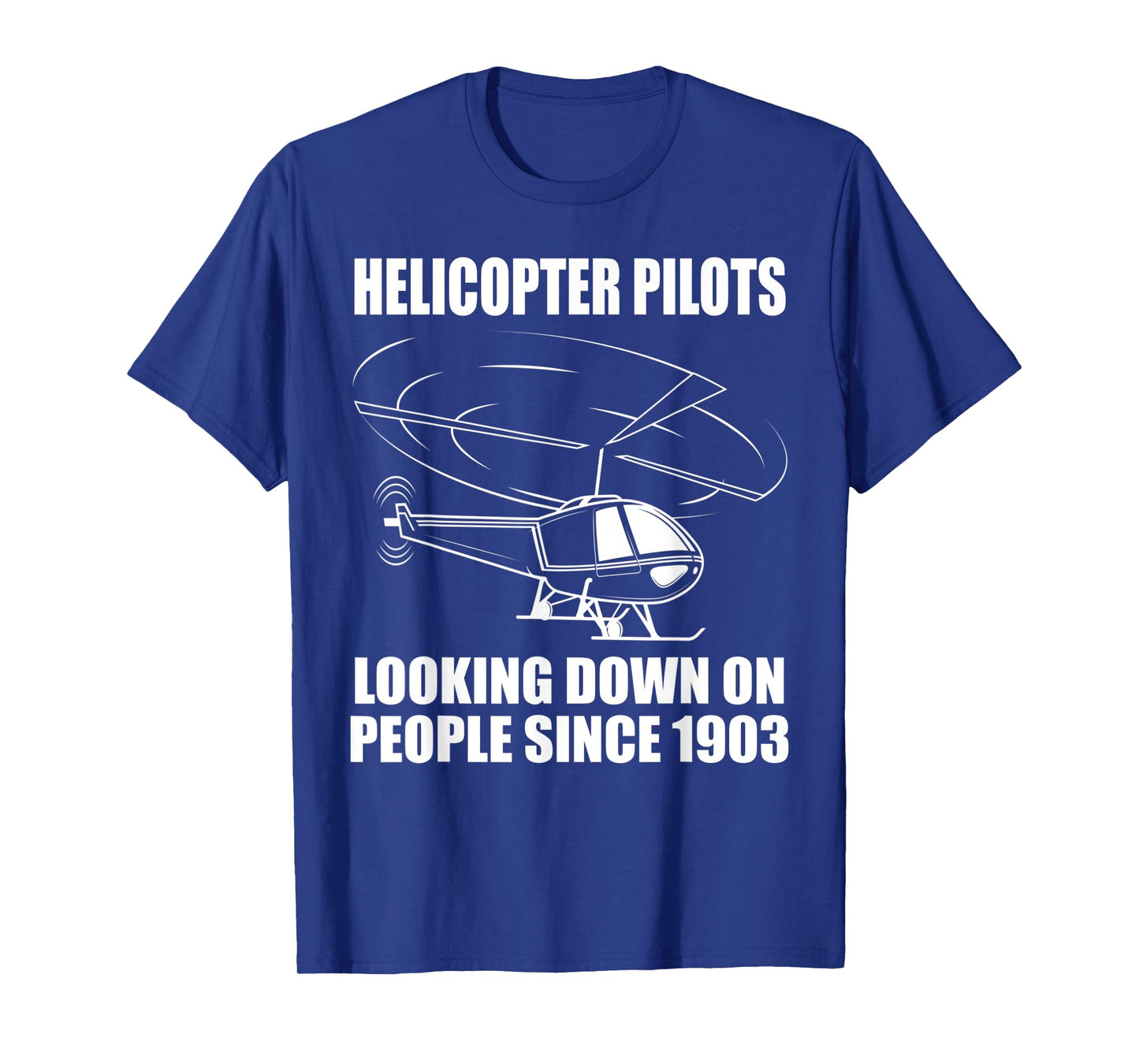 Funny Helicopter Pilot Gift Men Looking Down On People T-Shirt