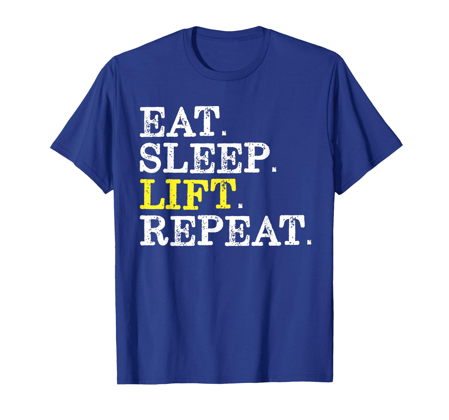 Funny Gift for Weight Lifter Eat Sleep Lift Repeat T-Shirt