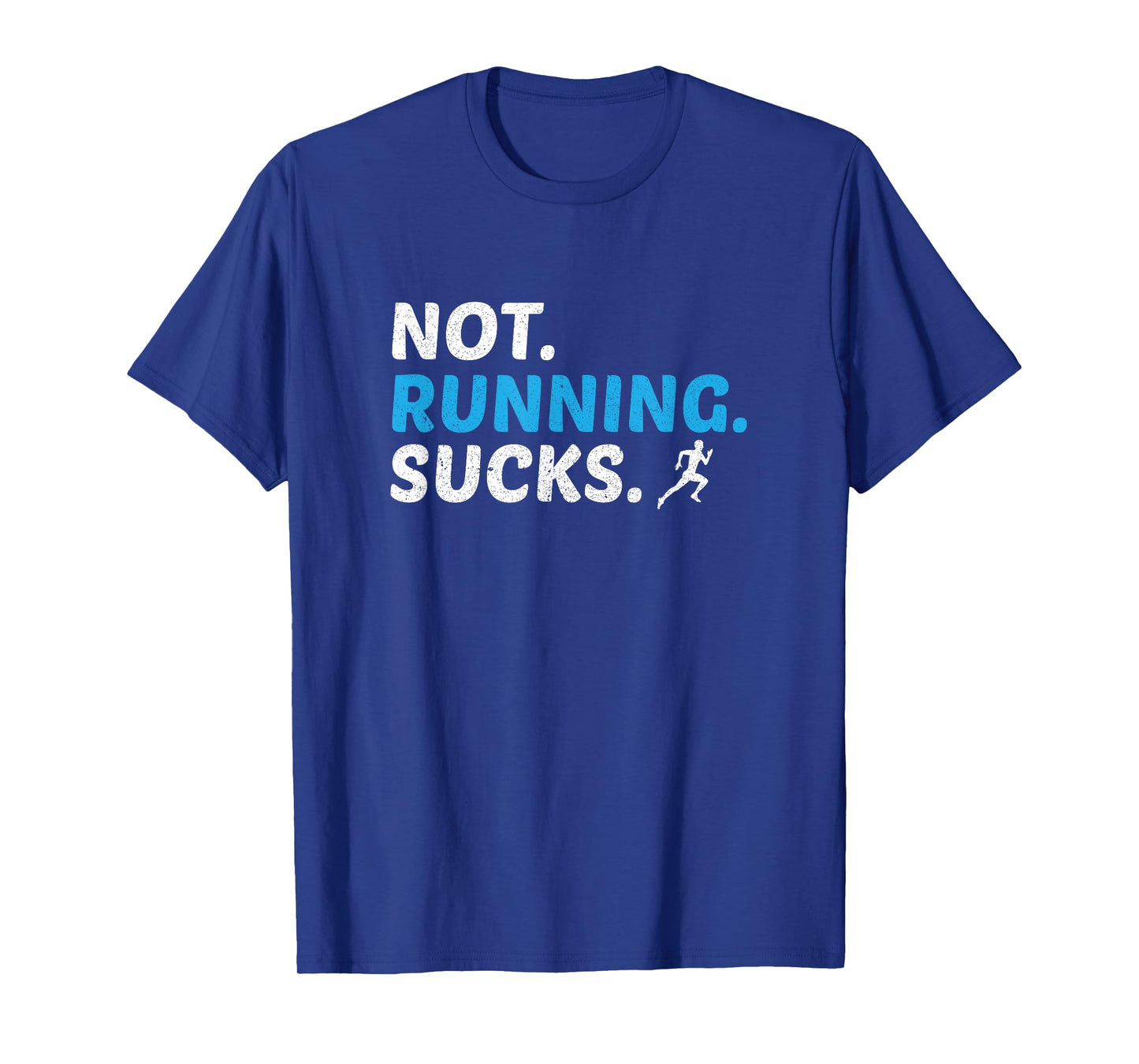Not Running Sucks Inspirational Marathon Runner Gift T-Shirt