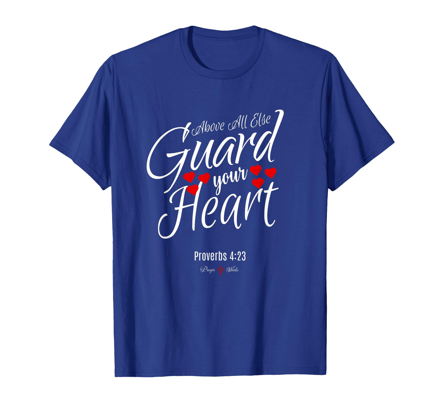 ABOVE ALL ELSE GUARD YOUR HEART | Proverbs 4 23 Salvation T-Shirt